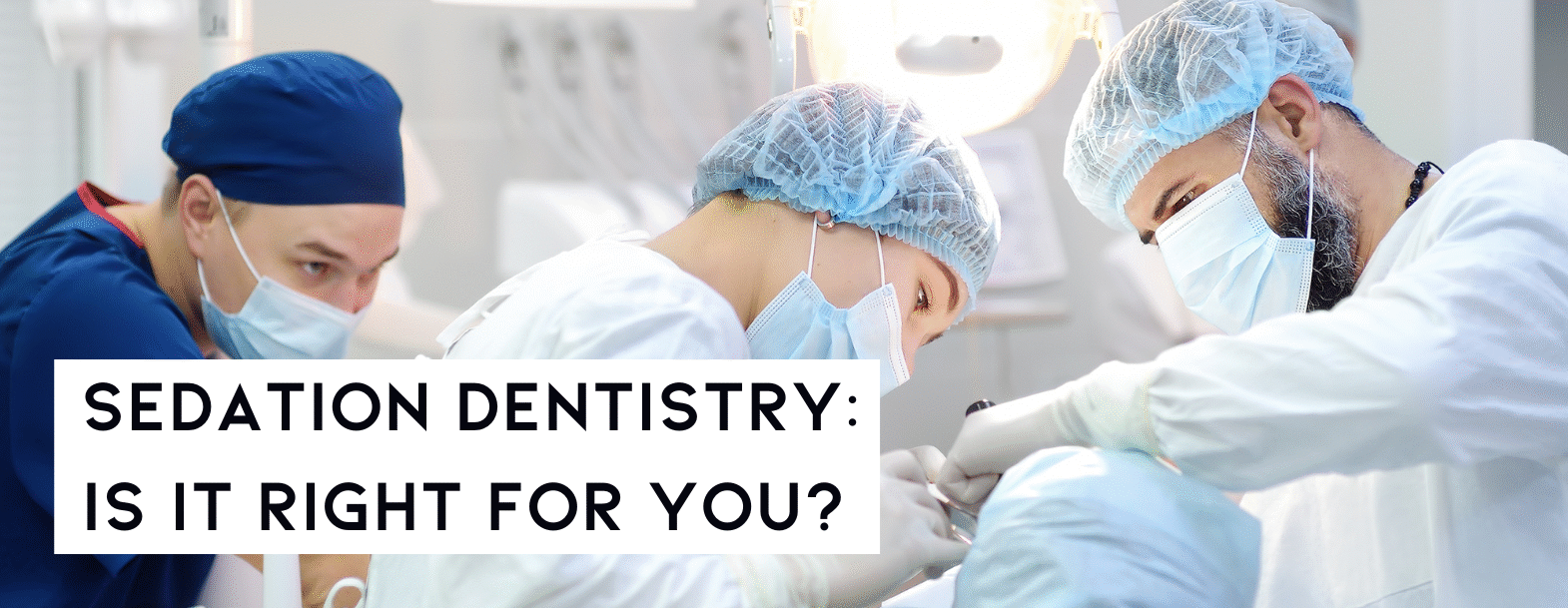 Sedation Dentistry